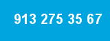 913 275 35 67